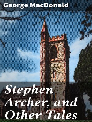 cover image of Stephen Archer, and Other Tales